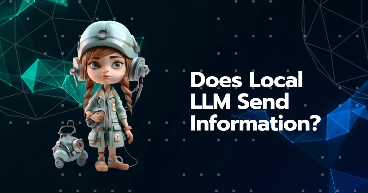 Does Local LLM Send Information? (privacy in the ai, llm privacy)